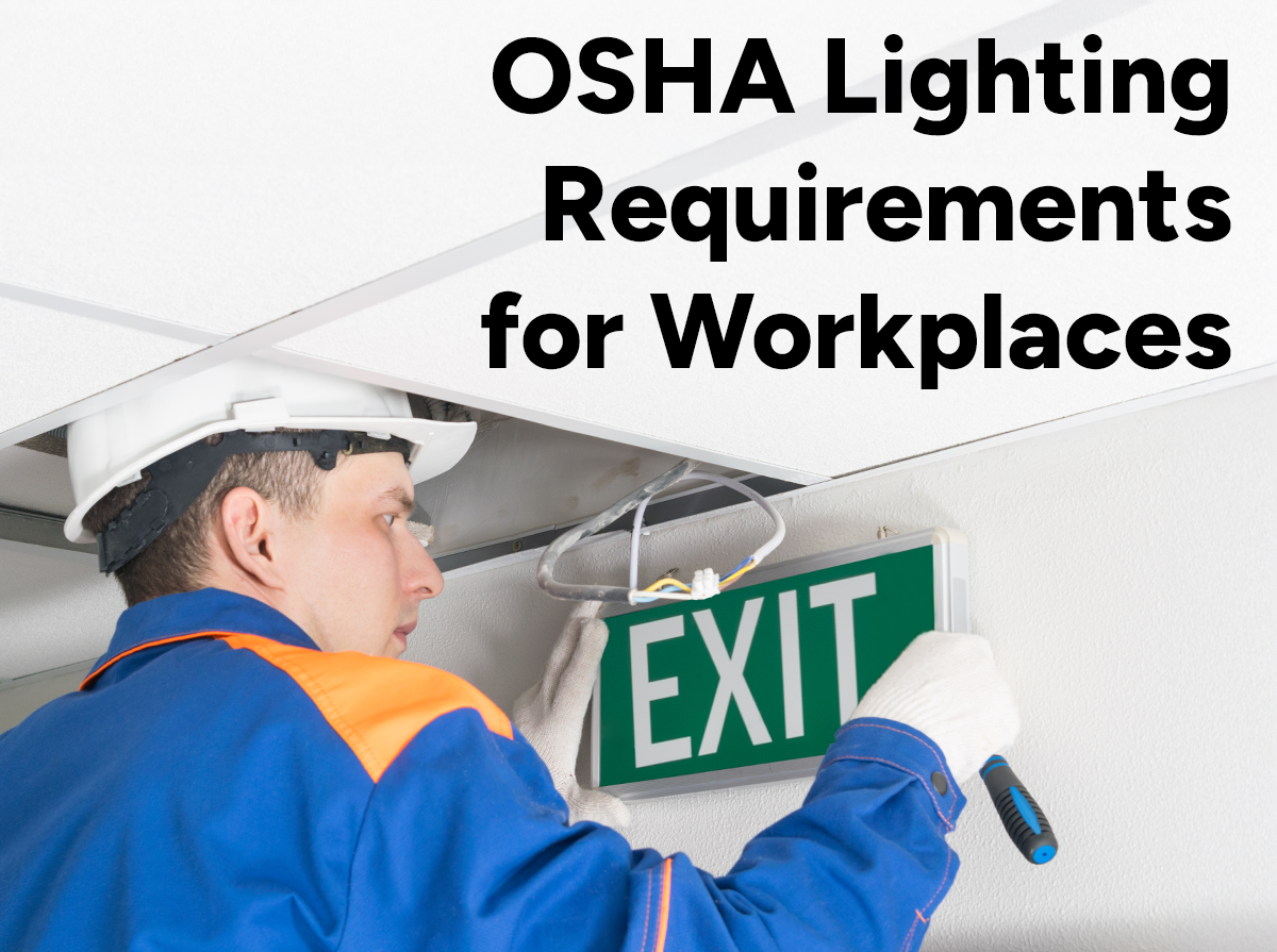 OSHA Lighting Requirements for Workplaces: A Complete Guide